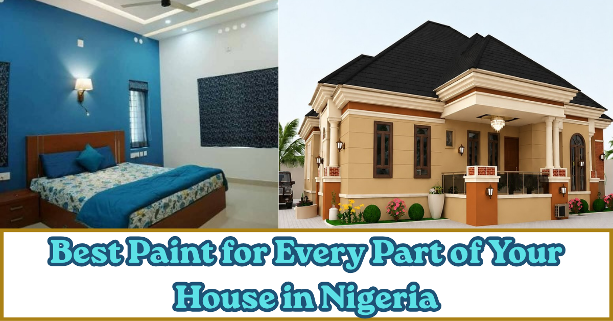 Best Paint for Every Part of Your House in Nigeria