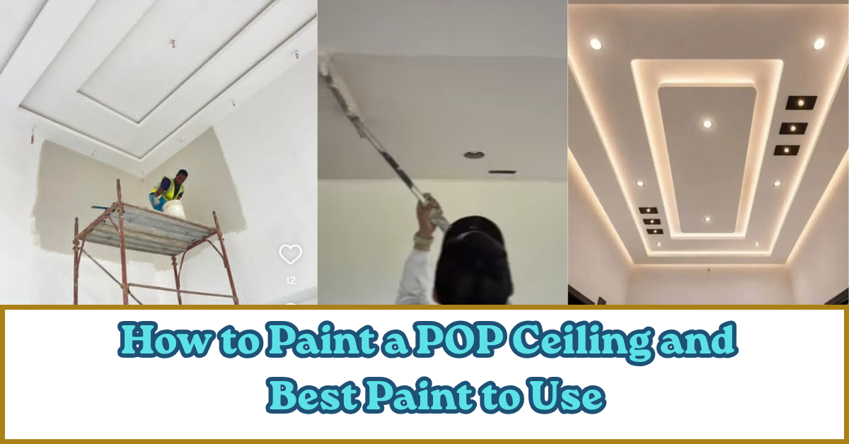 How to Paint a POP Ceiling