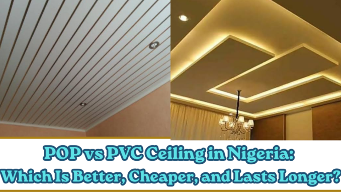 POP vs PVC Ceiling