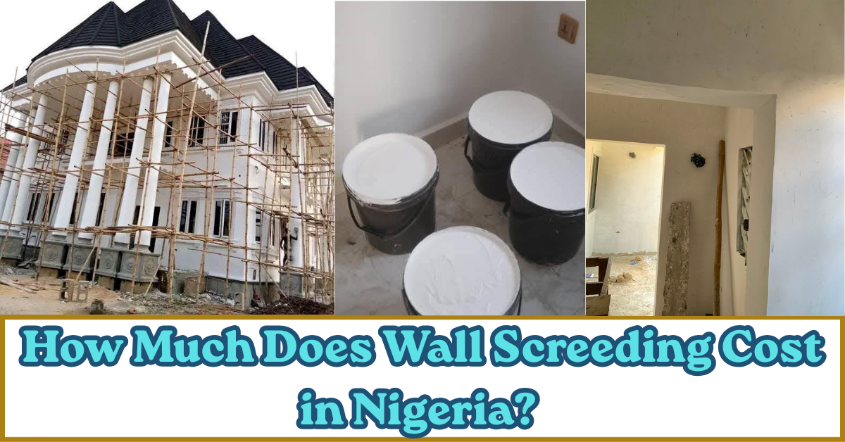 Wall Screeding Cost in Nigeria?