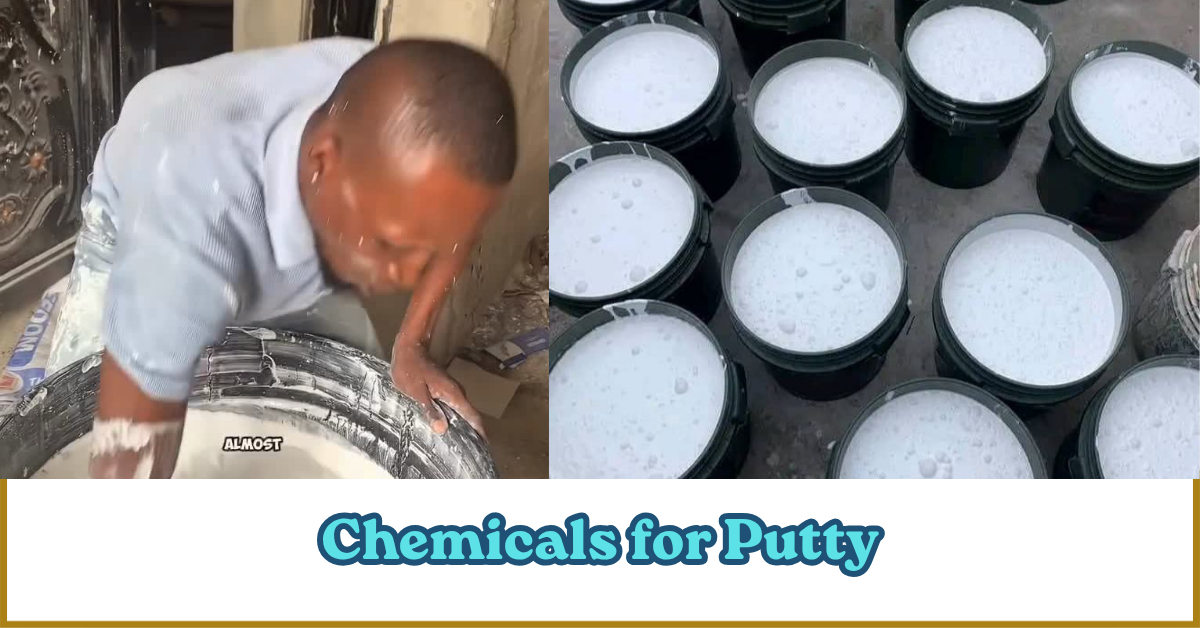 Chemicals for Putty