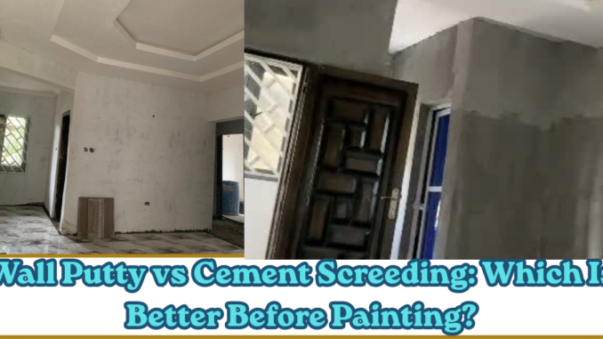 Wall Putty vs Cement Screeding