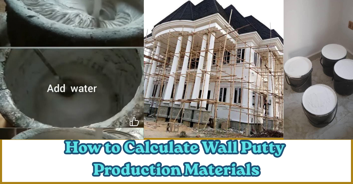How to Calculate Wall Putty Production Materials